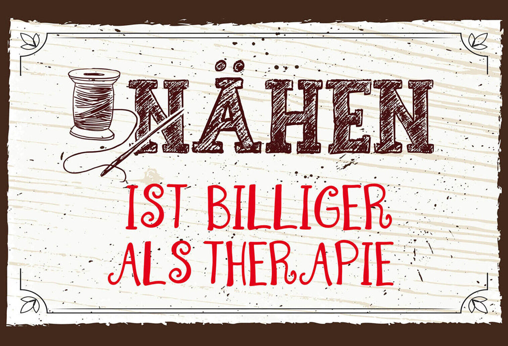 Schild Spruch Nähen ist billiger als die Therapie JW