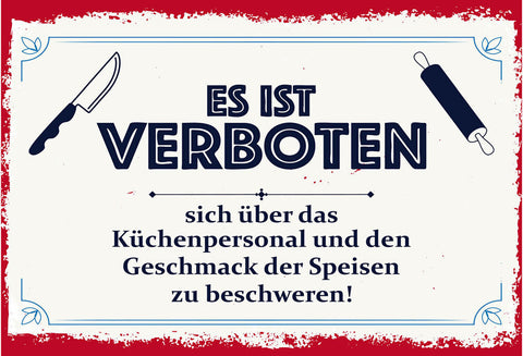Schild Spruch Es ist verboten sich über Küchenpersonal Speisen zu beschweren JW