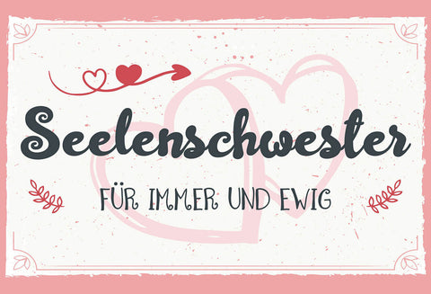 Schild Spruch Seelenschwester Für immer und ewig JW