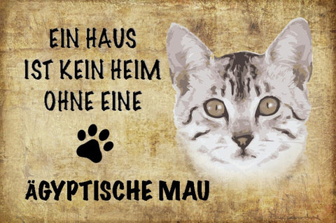Schild Spruch Haus ist kein Heim ohne Ägyptische Mau Katze JW