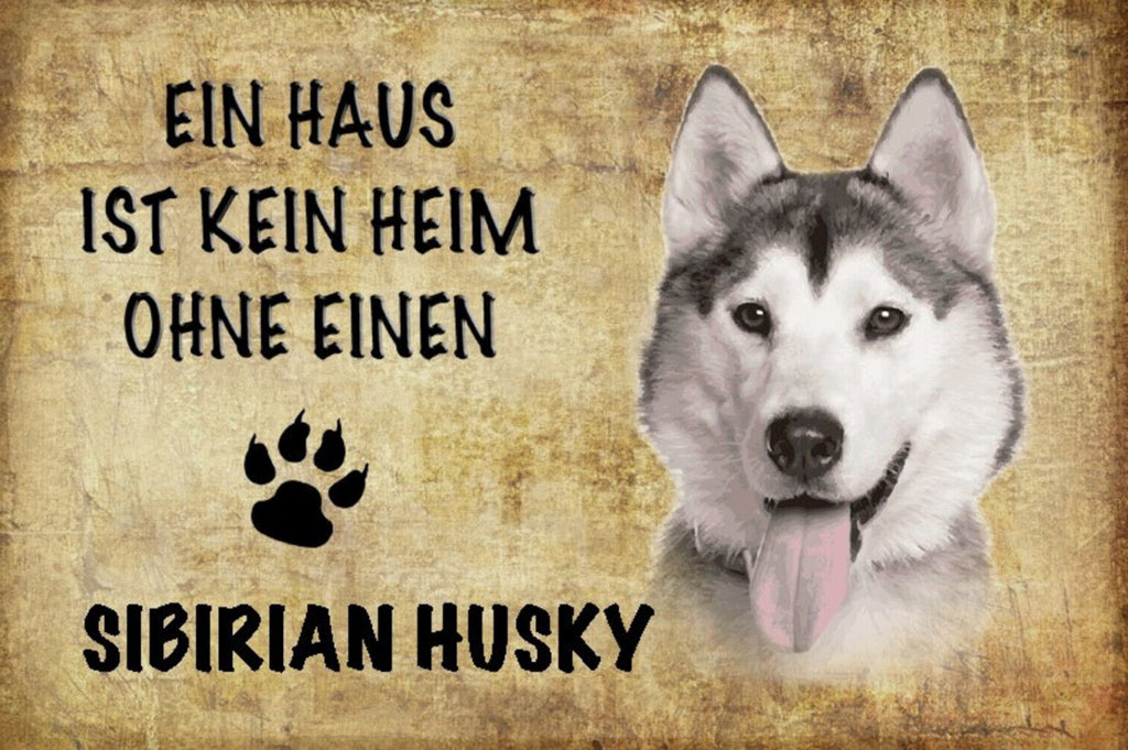 Schild Spruch Haus ist kein Heim ohne Sibirian Husky Hund JW