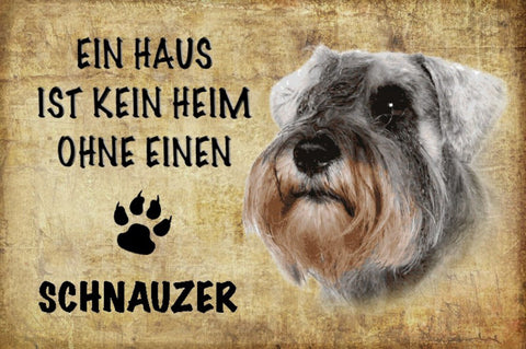 Schild Spruch Haus ist keine Heim ohne Schnauzer Hund JW