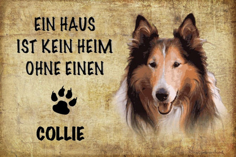 Schild Spruch Haus ist keine Heim ohne Collie Hund JW