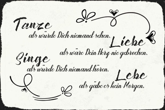 Schild Spruch Tanze als würde dich niemand sehen Lebe als gäbe es kein morgen JW