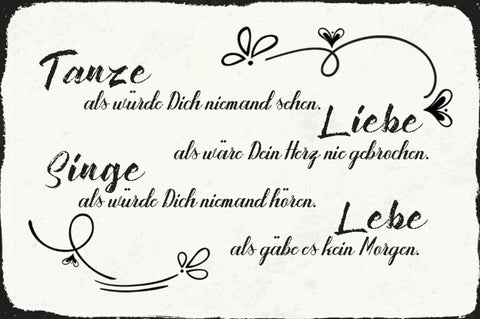 Schild Spruch Tanze als würde dich niemand sehen Lebe als gäbe es kein morgen JW