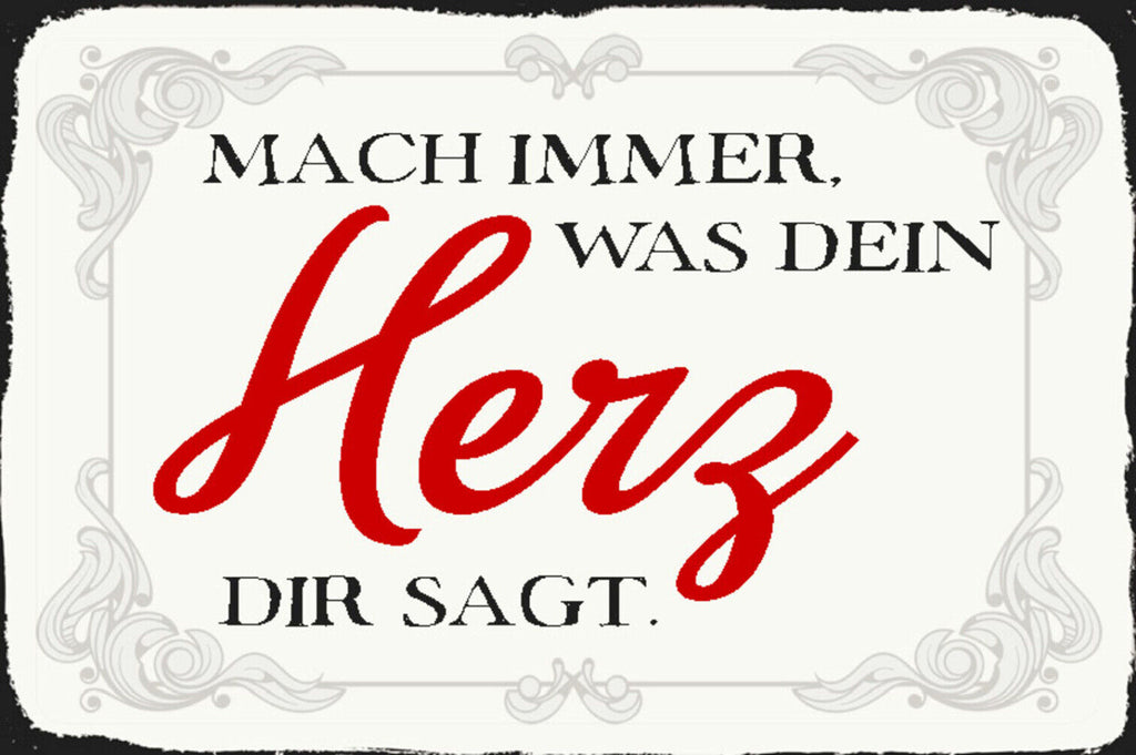 Schild Spruch Mach immer was dein Herz dir sagt JW