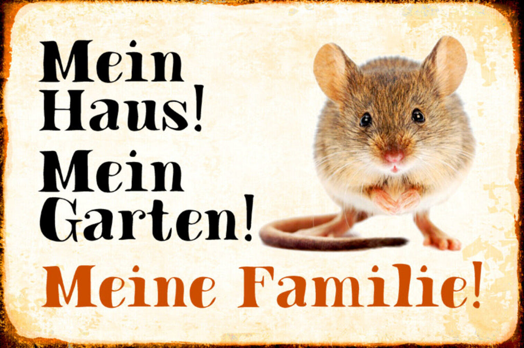 Schild Spruch Mein Haus Mein Garten Meine Familie Maus JW