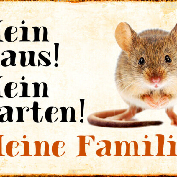 Schild Spruch Mein Haus Mein Garten Meine Familie Maus JW