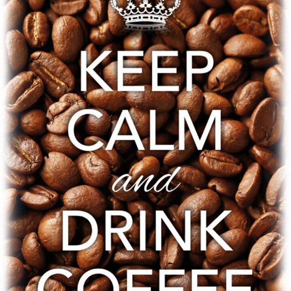 Schild Spruch Keep Calm and drink coffee Ruhig bleiben Kaffee trinken JW