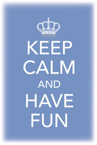 Schild Spruch Keep Calm and have Fun Ruhig bleiben Spaß haben JW