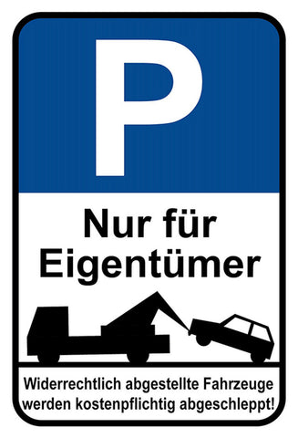 Schild Spruch Parken nur für Eigentümer Widerrechtlich abgestellte Fahrzeuge JW