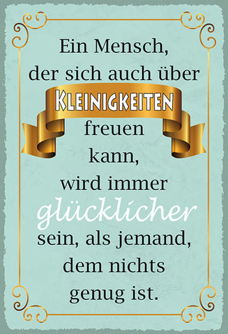 Schild Spruch Mensch der sich auch über Kleinigkeiten freuen kann glücklich JW