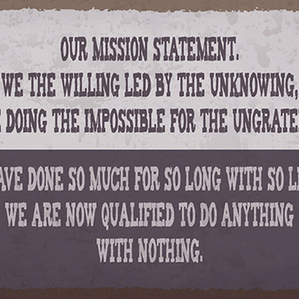 Schild Spruch We the willing led by the unknowing Wir die Gewillten geführt  JW