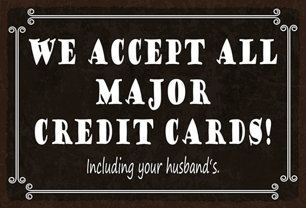 Schild Spruch We accept all your Credit card Wir akzeptieren alle Kreditkarte JW