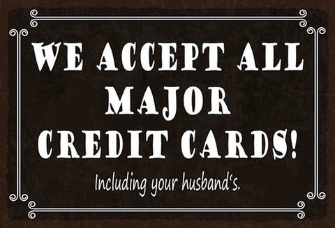 Schild Spruch We accept all your Credit card Wir akzeptieren alle Kreditkarte JW