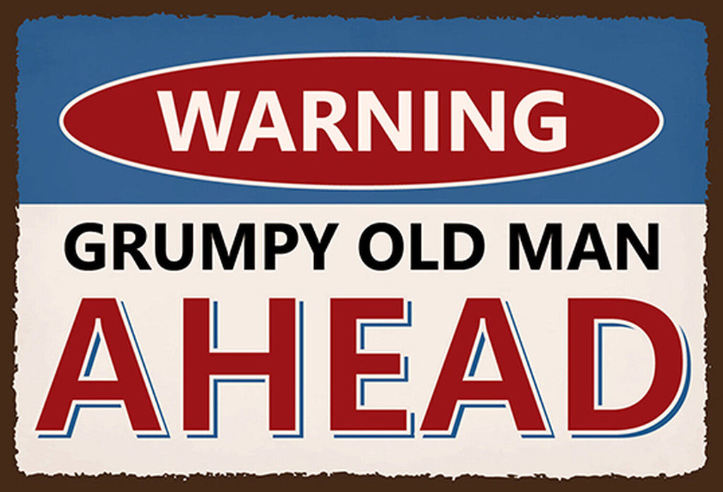 Schild Spruch Warning Grumpy old man ahead Warnung mürrischer alter Man JW