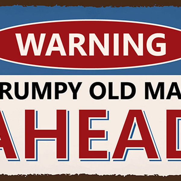 Schild Spruch Warning Grumpy old man ahead Warnung mürrischer alter Man JW