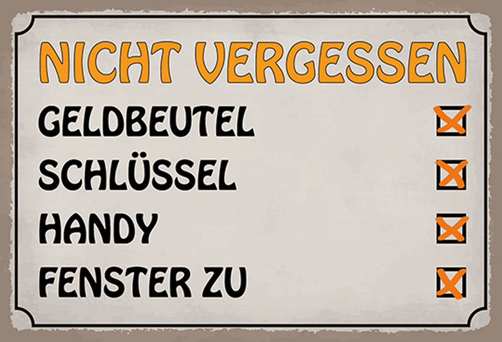 Schild Spruch Nicht vergessen Geldbeutel Schlüssel Handy Fenster zu JW