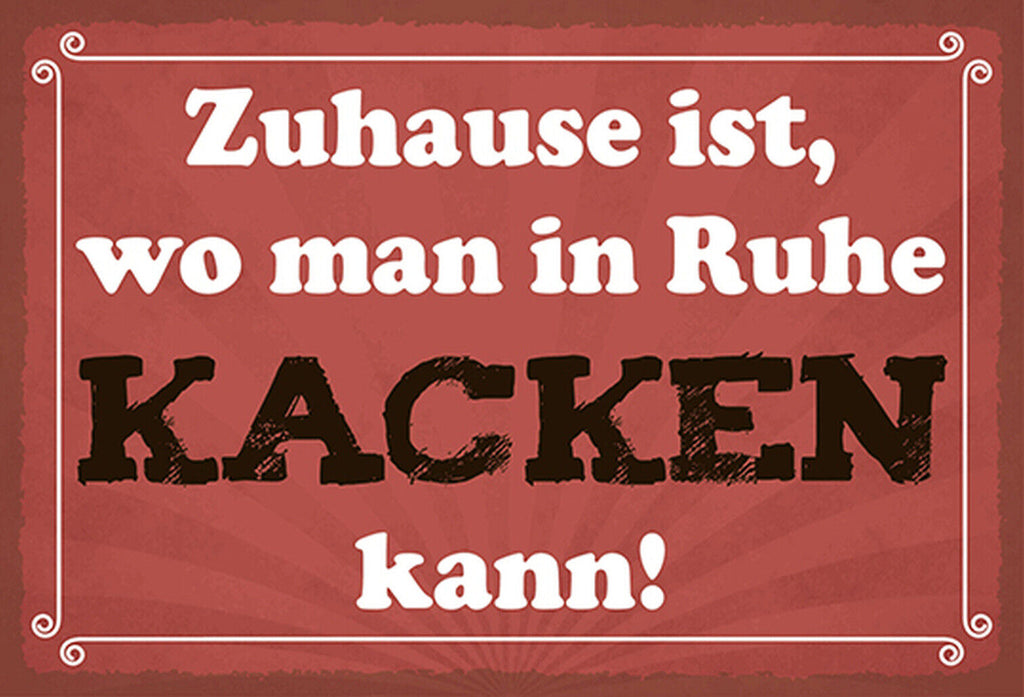 Schild Spruch Zuhause ist wo man in Ruhe kacken kann Toilette Klo JW