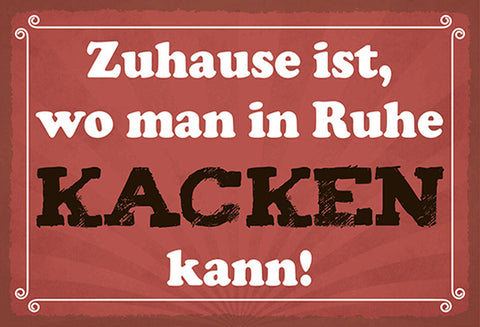 Schild Spruch Zuhause ist wo man in Ruhe kacken kann Toilette Klo JW