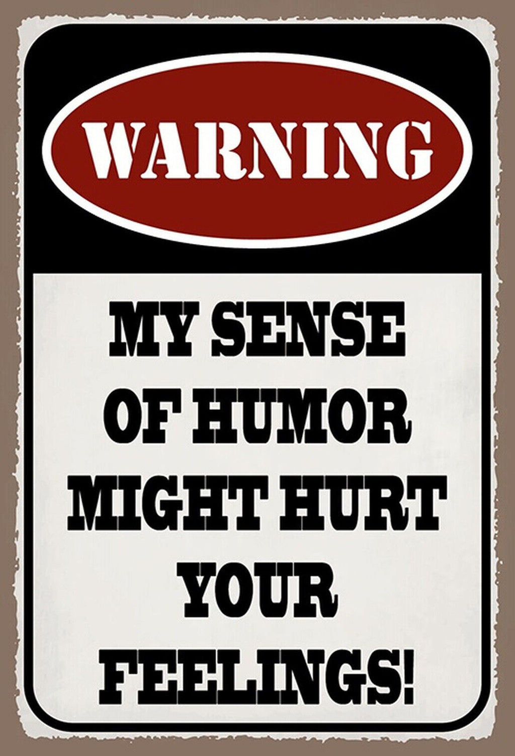 Schild Spruch Warning My sense of humor Warnung mein Sinn für Humor JW
