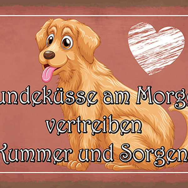 Schild Spruch Hundeküsse am Morgen Vertreiben Kummer und Sorgen Hund Comic JW