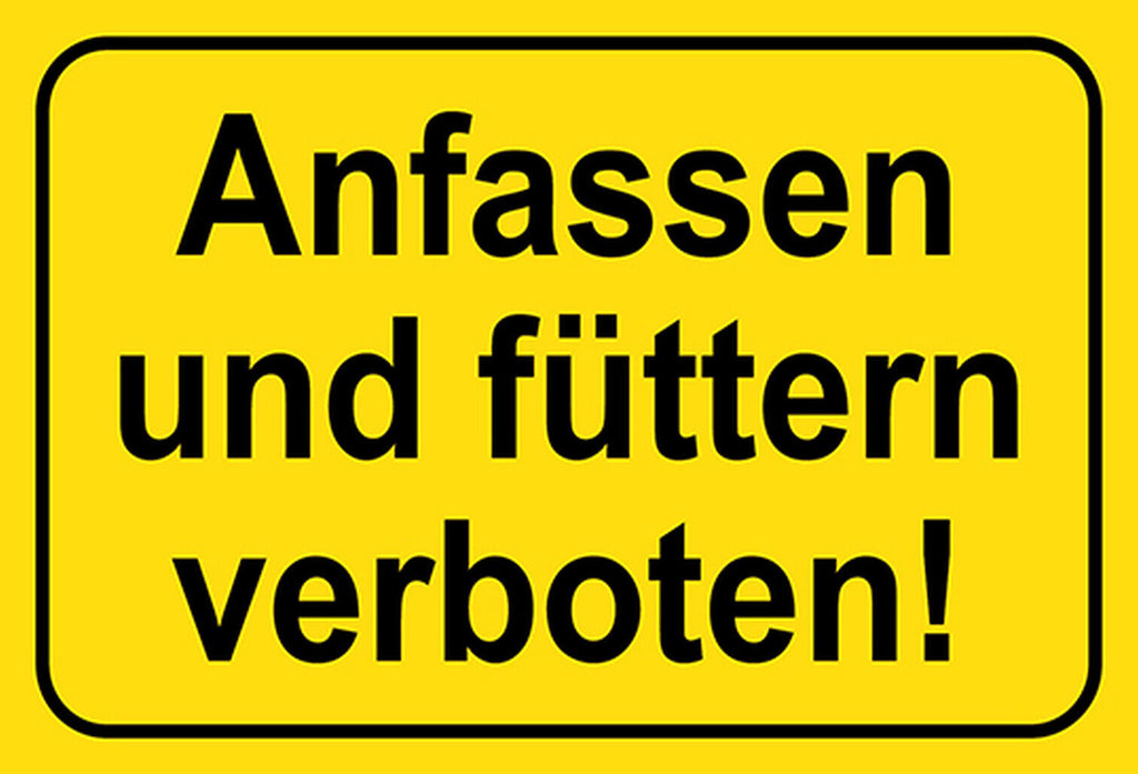 Schild Spruch Anfassen und füttern verboten Warnung JW
