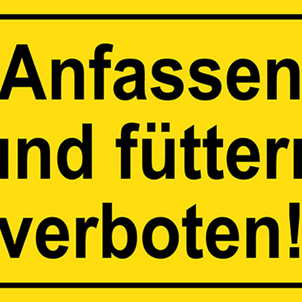 Schild Spruch Anfassen und füttern verboten Warnung JW