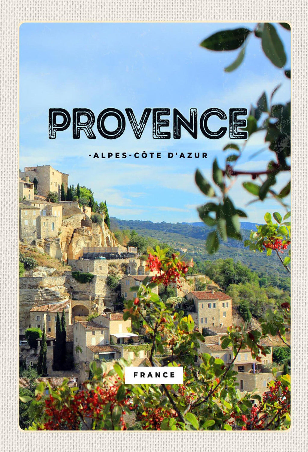 Schild Spruch Provence-Alpes-Cote d'Azur France Frankreich Dorf Häuser JW