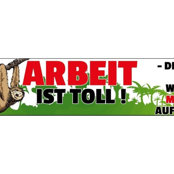 Schild Arbeit Toll Faul Tier Motivation Job Freizeit  46 x 10 Blech od. Holz