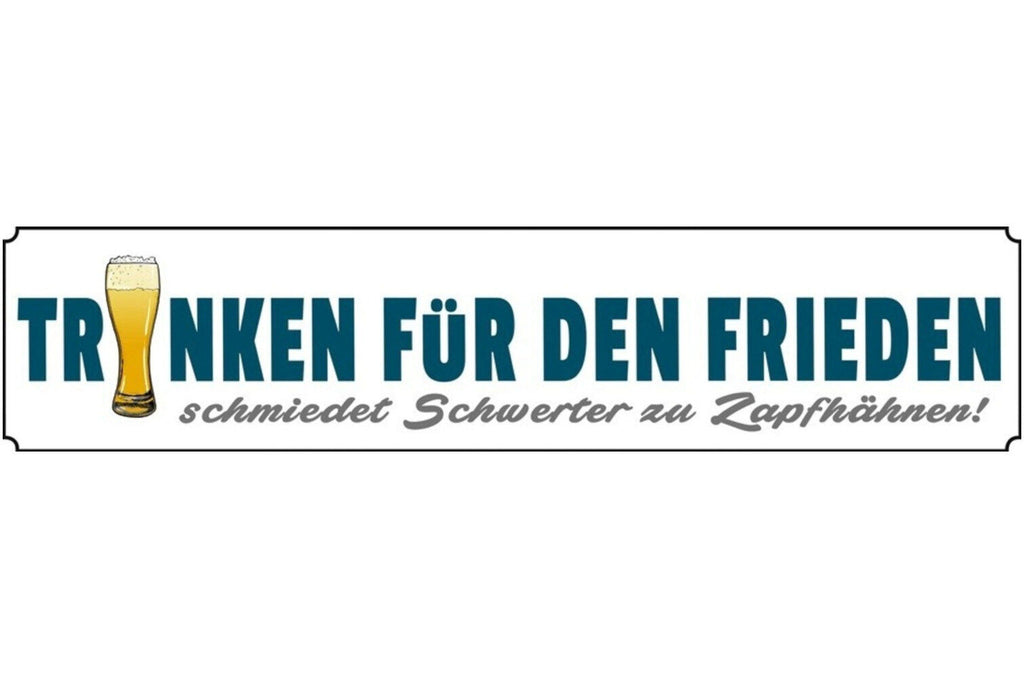 Schild Trinken Frieden Bier Alkohol Freiheit Bar Lokal 46 x 10 Blech od. Holz