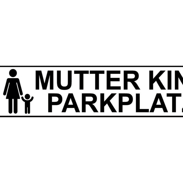 Schild Mutter Kind Parkplatz Parken Eltern Familie Auto 46 x 10 Blech od. Holz