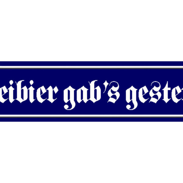 Schild Freibier Gestern Bier Alkohol Wirt Lokal Ort Straße 46 x 10 Blech od.Holz