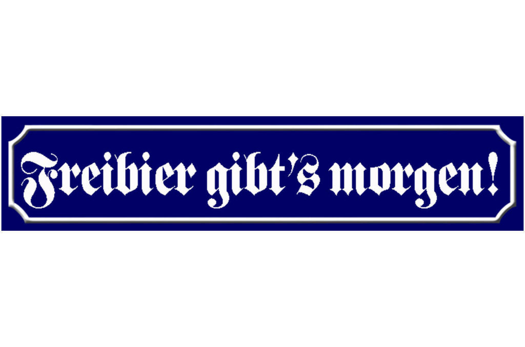 Schild Freibier Morgen Bier Alkohol Wirt Lokal Ort Straße 46 x 10 Blech od.Holz