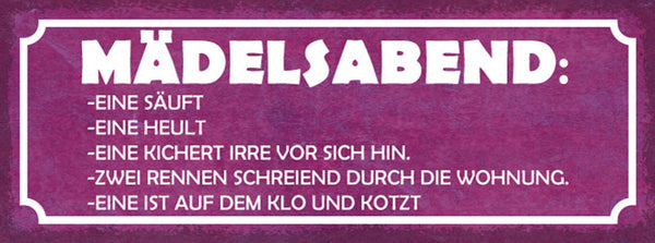 Schild Mädelsabend Eine Säuft Heult Kichert Vor Sich Hin Schreiend Wohnung 27x10