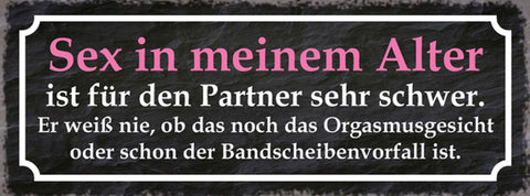 Schild Sex In Meinem Alter Ist Für Den Partner Sehr Schwer Orgasmus Bandscheiben