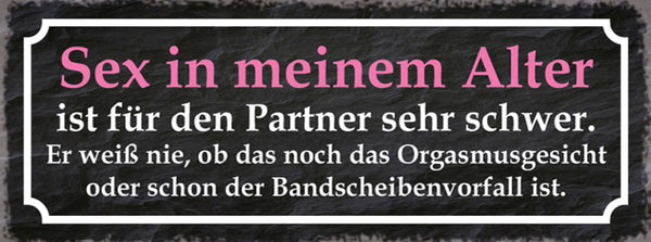 Schild Sex In Meinem Alter Ist Für Den Partner Sehr Schwer Orgasmus Bandscheiben