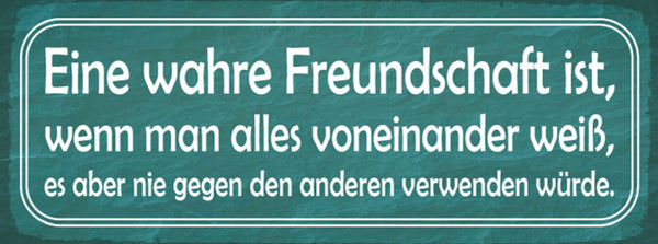 Schild Eine Wahre Freundschaft Ist Wenn Man Alles Voneinander Weiß Nie Verwenden