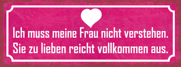 Schild Ich Muss Meine Frau Nicht Verstehen Sie Zu Lieben Reicht Vollkommen Aus