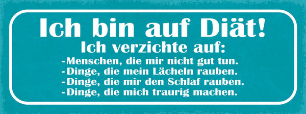 Schild Ich Bin Auf Diät Verzichte Auf Menschen Die Mir Nicht Gut Tun Dinge 27x10