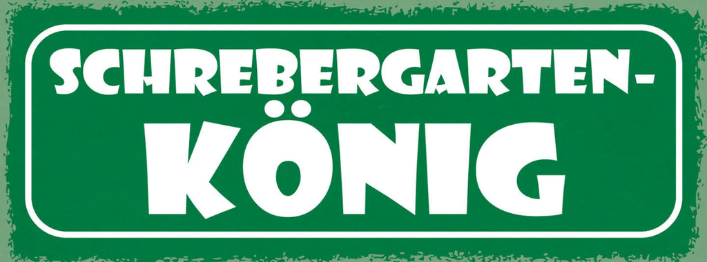 Schild Schrebergarten König Garten Haus Hobby Freizeit 27x10 Blech od.Holz