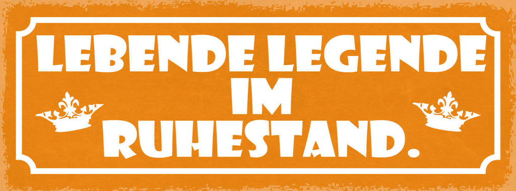 Schild Lebende Legende Im Ruhestand Pension Rente Arbeit 27x10 Blech od.Holz