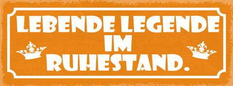 Schild Lebende Legende Im Ruhestand Pension Rente Arbeit 27x10 Blech od.Holz