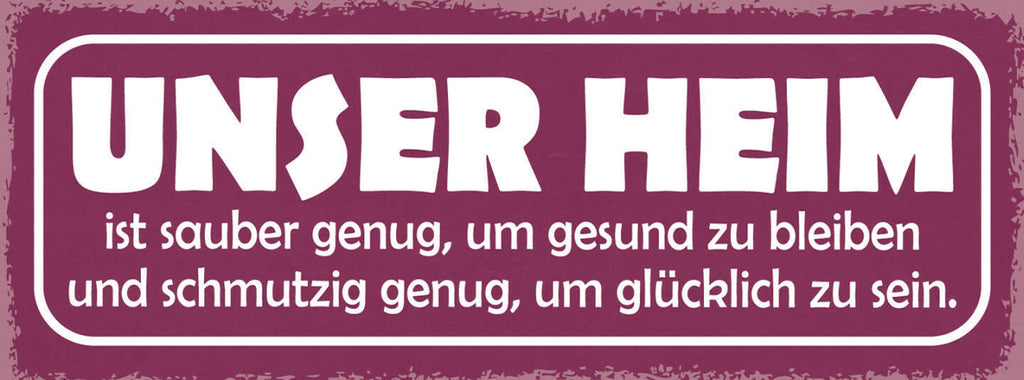 Schild Unser Heim Ist Sauber Genug Um Gesund Zu Bleiben Schmutzig Glücklich Sein