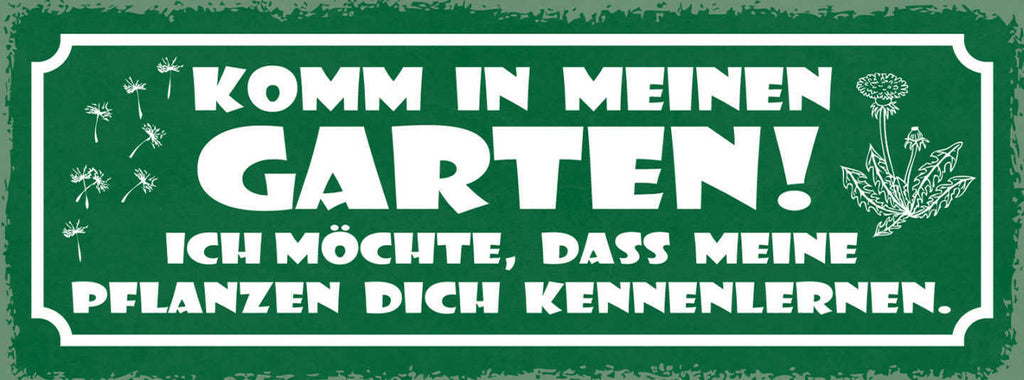 Schild Komm In Meinen Garten Möchte Das Meine Pflanzen Dich Kennenlernen 27x10