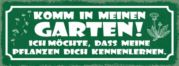 Schild Komm In Meinen Garten Möchte Das Meine Pflanzen Dich Kennenlernen 27x10