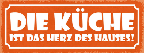 Schild Die Küche Ist Das Herz Des Hauses Kochen Haus Wohnung 27x10 Blech od.Holz