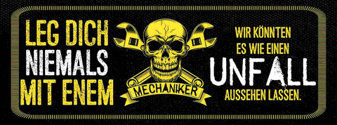 Schild Leg Dich Niemals Mit Einen Mechaniker Wie Ein Unfall Aussen Lassen 27x10
