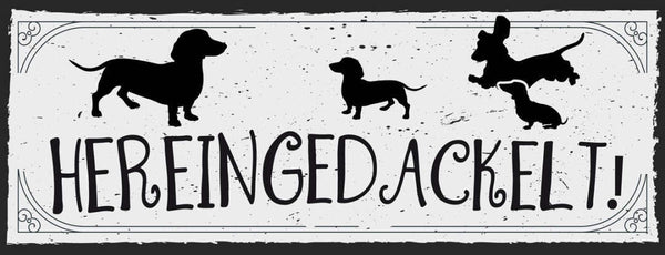 Schild Herein Gedackelt Dackel Hund Eintreten Willkommen 27x10 Blech od.Holz