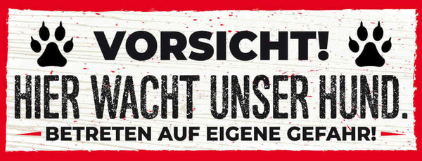 Schild Vorsicht Hier Wacht Unser Hund Betreten Eigene Gefahr 27x10 Blech od.Holz